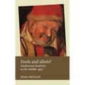Fools and Idiots?: Intellectual Disability in the Middle Ages - Paperback