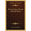 The True Story Of Lord And Lady Byron - Paperback