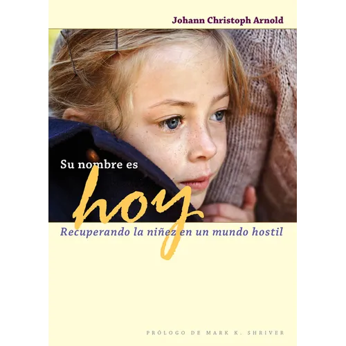 Su Nombre Es Hoy: Recuperando La Niñez En Un Mundo Hostil - Paperback
