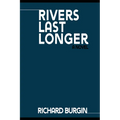 Rivers Last Longer - Paperback