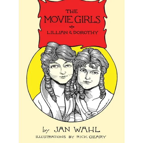 The Movie Girls: Lillian and Dorothy - Hardcover