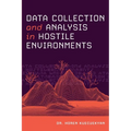 Data Collection and Analysis in Hostile Environments - Paperback
