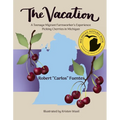 The Vacation: A Teenage Migrant Farmworker's Experience Picking Cherries in Michigan - Paperback