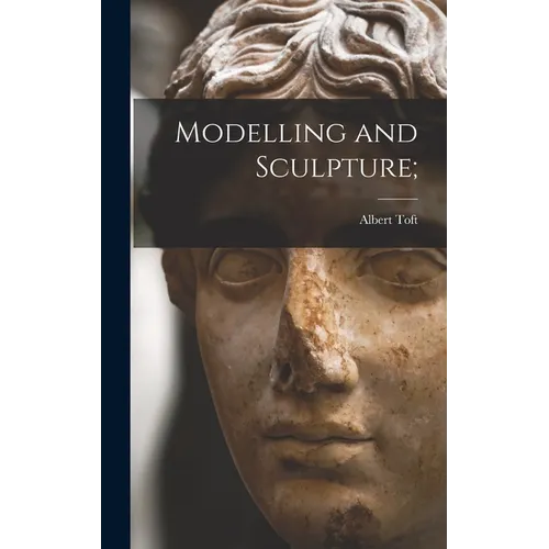 Modelling and Sculpture; - Hardcover