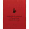 Reclaiming the Hopewellian Ceremonial Sphere: 200 B.C. to A.D. 500 - Hardcover