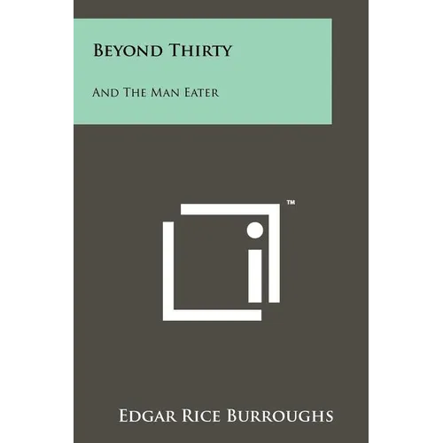 Beyond Thirty: And The Man Eater - Paperback