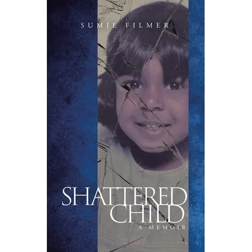 Shattered Child: A Memoir - Paperback