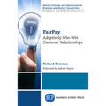 FairPay: Adaptively Win-Win Customer Relationships - Paperback