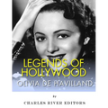 Legends of Hollywood: The Life of Olivia de Havilland - Paperback