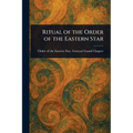 Ritual of the Order of the Eastern Star - Paperback