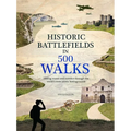 Historic Battlefields in 500 Walks - Hardcover