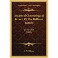 Ancestral Chronological Record Of The Hillman Family: 1550-1905 (1905) - Paperback
