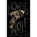 How To Wolf - Hardcover