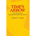 Time's Arrow: The Origins of Thermodynamic Behavior - Paperback