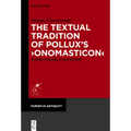 The Textual Tradition of Pollux's >Onomasticon: Studies Towards a New Edition - Hardcover