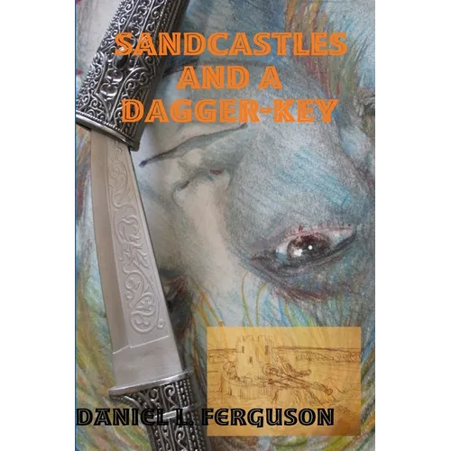 Sandcastles and a Dagger-Key: The lost treasures of kebadon - Paperback