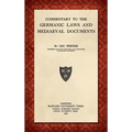 Commentary to the Germanic Laws and Mediaeval Documents [1915] - Hardcover