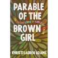 Parable of the Brown Girl: The Sacred Lives of Girls of Color - Paperback