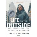 Life on the Outside: The Prison Odyssey of Elaine Bartlett - Paperback