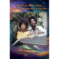 One Black Man's Story and the Woman Who Loved Him, Our Fifty-Year Journey - Paperback