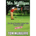 Mr. Mulligan - The Life of Champion Armless Golfer Tommy McAuliffe - Paperback