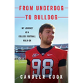 From Underdog to Bulldog: My Journey as a College Football Walk-On - Paperback