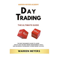 Day Trading the Ultimate Guide the Best Beginner's Guide to Learn How to Use the Best Money Management Tools and Advanced Techniques to Make Money on - Paperback