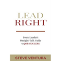 Lead Right: Every Leader's Straight-Talk Guide to Job Success - Paperback