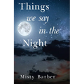 Things We Say In the Night - Paperback