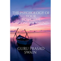 The Psychology of Your Powerful Unconcious Mind - Paperback