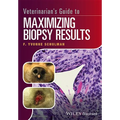 Veterinarian's Guide to Maximizing Biopsy Results - Paperback
