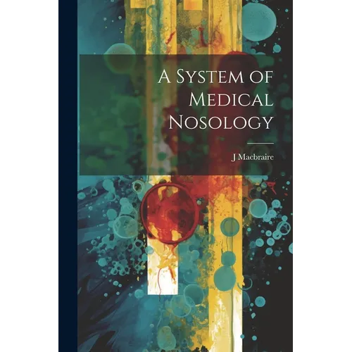 A System of Medical Nosology - Paperback