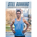 Still Running: Lessons on Divine Intervention Versus Personal Resilience: A Life-Transforming Journey of an African Orphan Across the - Hardcover