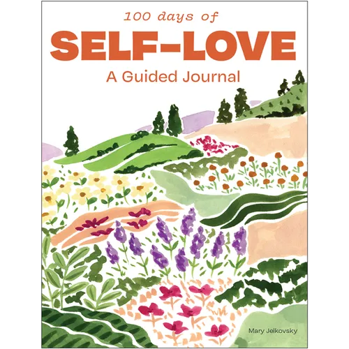 100 Days of Self-Love: A Guided Journal for Women - Paperback