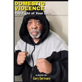 Domestic Violence: The Fight Of Your Life - Paperback