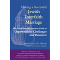 Making a Successful Jewish Interfaith Marriage: The Jewish Outreach Institute Guide to Opportunities, Challenges and Resources - Paperback