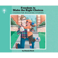 Freedom to Make the Right Choice - Hardcover