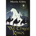 We Three Kings: The Journey of the Wise Men - Paperback