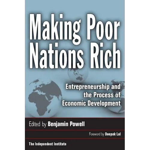 Making Poor Nations Rich: Entrepreneurship and the Process of Economic Development - Paperback