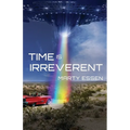 Time Is Irreverent - Paperback