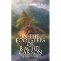 In the Footsteps of Rachel Carson: Harnessing Earth's Healing Power - Paperback