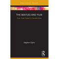 The Beatles and Film: From Youth Culture to Counterculture - Paperback