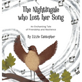 The Nightingale Who Lost Her Song: An Enchanting Tale of Friendship and Resilience - Hardcover