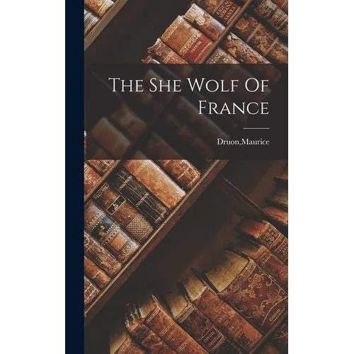 The She Wolf Of France - Hardcover