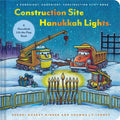 Construction Site Hanukkah Lights: A Hanukkah Lift-The-Flap Book - Board Book