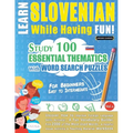 Learn Slovenian While Having Fun! - For Beginners: Easy to Intermediate - Study 100 Essential Thematics with Word Search Puzzles - Vol.1 - Paperback