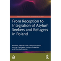 From Reception to Integration of Asylum Seekers and Refugees in Poland - Paperback