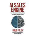 AI Sales Engine: How CEOs Architect, Deploy & Scale AI-Powered Revenue Systems - Hardcover