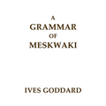 A Grammar of Meskwaki - Paperback