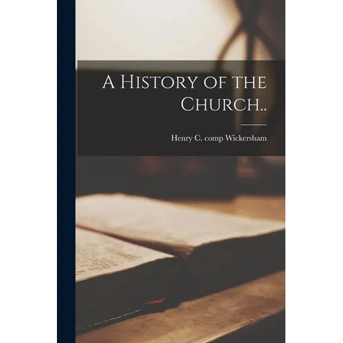 A History of the Church.. - Paperback
